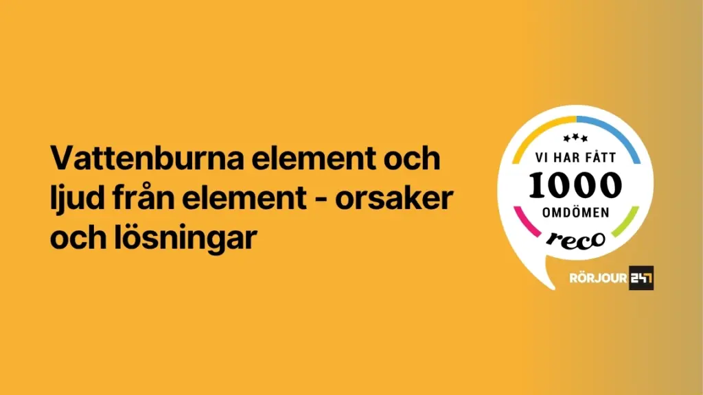 Vattenburna element och ljud fran element orsaker och losningar