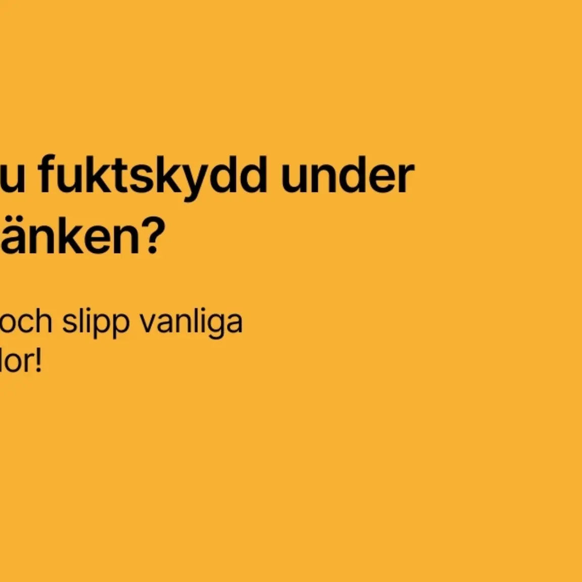 Har du fuktskydd under diskbanken